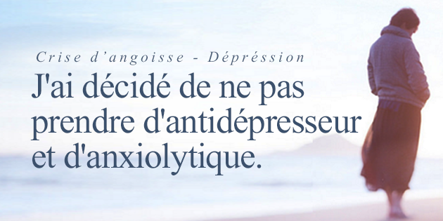 Crise d’angoisse et dépression : je ne prends plus d’anxiolytique !